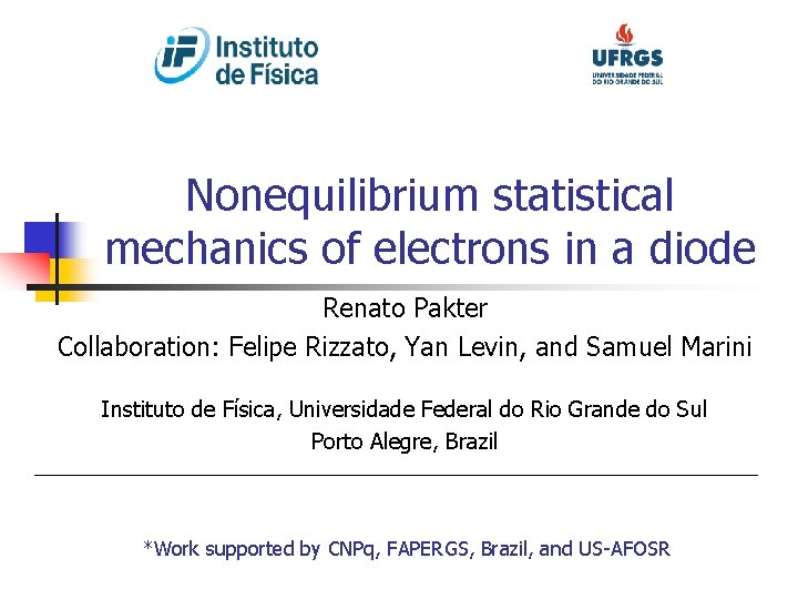 Nonequilibrium statistical mechanics of electrons in a diode Renato Pakter Collaboration: Felipe Rizzato, Yan