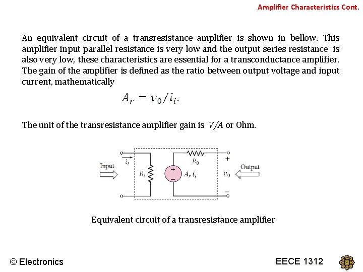 Amplifier Characteristics Cont. An equivalent circuit of a transresistance amplifier is shown in bellow.