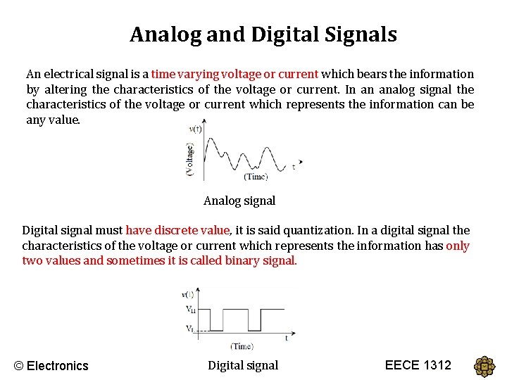 Analog and Digital Signals An electrical signal is a time varying voltage or current