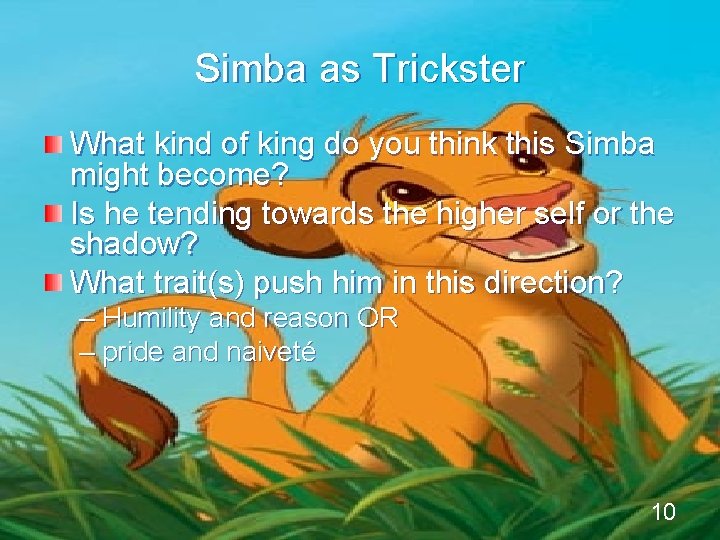 Simba as Trickster What kind of king do you think this Simba might become?