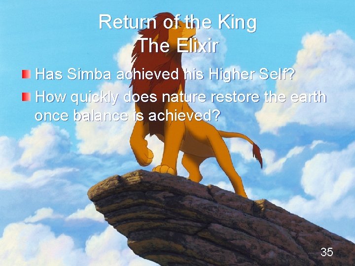 Return of the King The Elixir Has Simba achieved his Higher Self? How quickly
