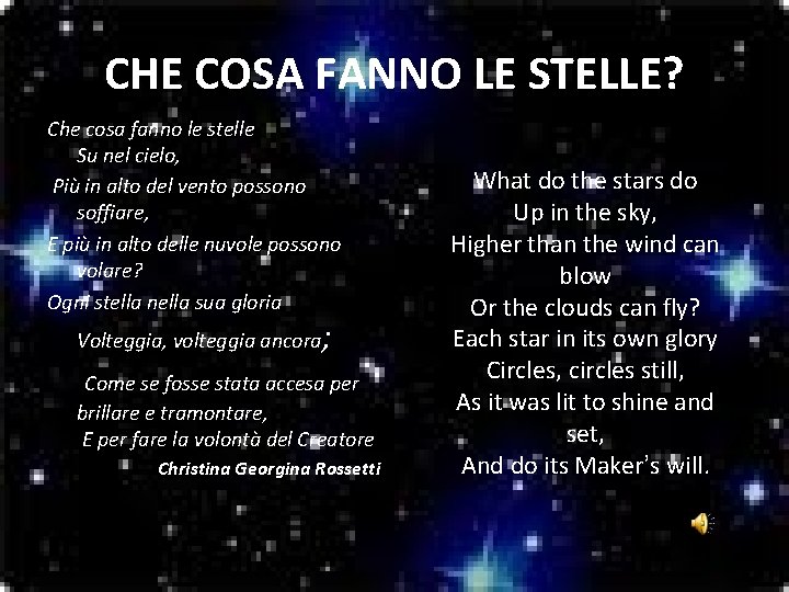 CHE COSA FANNO LE STELLE? Che cosa fanno le stelle Su nel cielo, Più