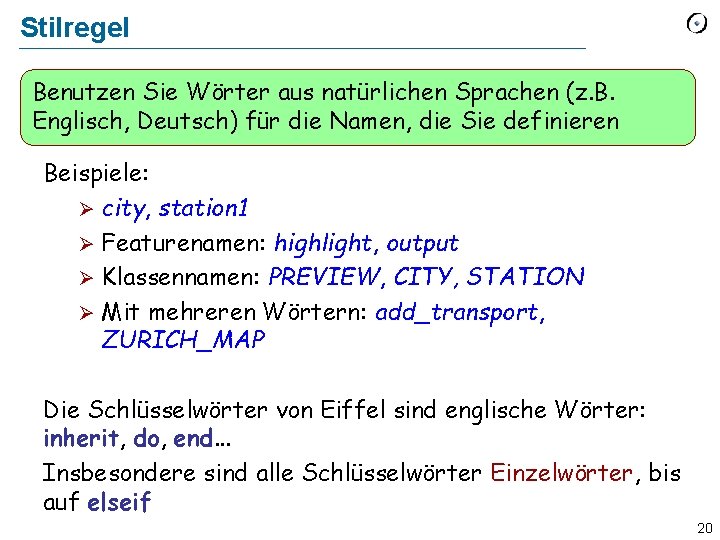 Stilregel Benutzen Sie Wörter aus natürlichen Sprachen (z. B. Englisch, Deutsch) für die Namen,