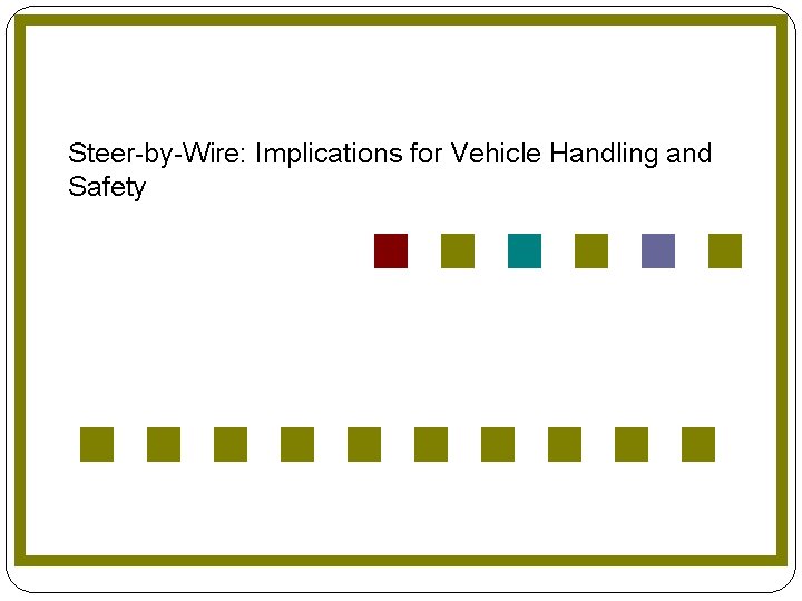 Steer-by-Wire: Implications for Vehicle Handling and Safety 