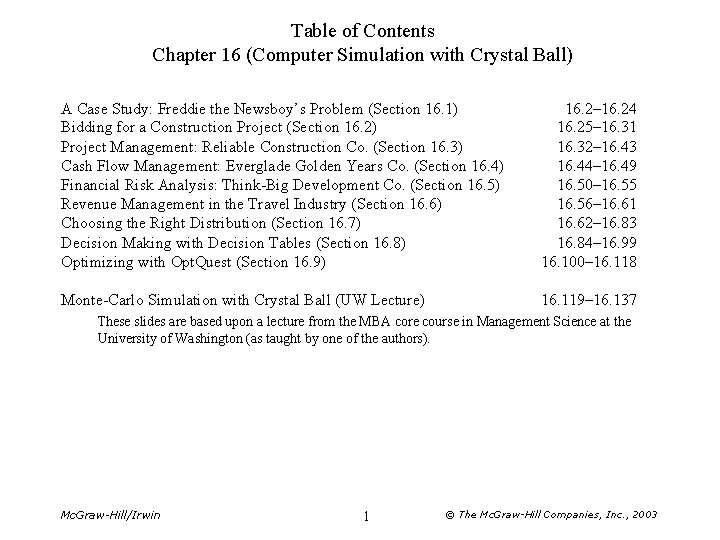 Table of Contents Chapter 16 (Computer Simulation with Crystal Ball) A Case Study: Freddie