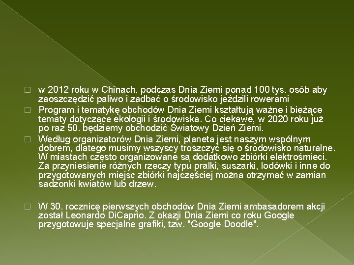 w 2012 roku w Chinach, podczas Dnia Ziemi ponad 100 tys. osób aby zaoszczędzić