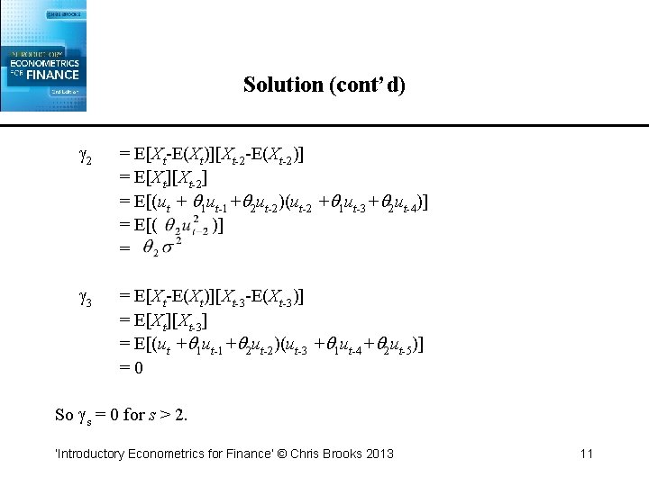 Solution (cont’d) 2 = E[Xt-E(Xt)][Xt-2 -E(Xt-2)] = E[Xt][Xt-2] = E[(ut + 1 ut-1+ 2