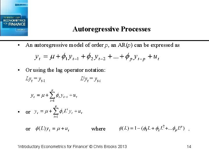 Autoregressive Processes • An autoregressive model of order p, an AR(p) can be expressed