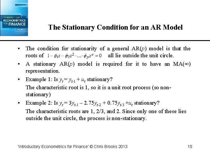 The Stationary Condition for an AR Model • The condition for stationarity of a