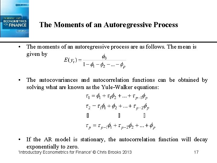 The Moments of an Autoregressive Process • The moments of an autoregressive process are