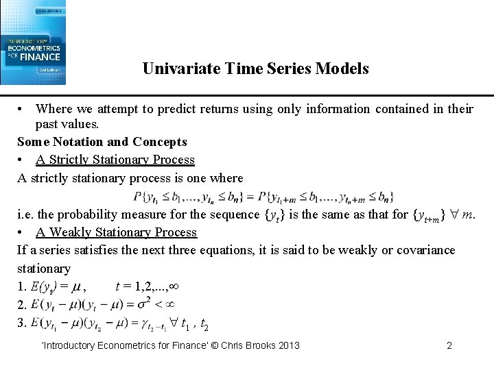 Univariate Time Series Models • Where we attempt to predict returns using only information