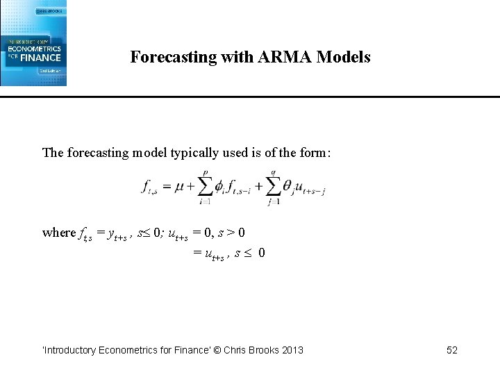 Forecasting with ARMA Models The forecasting model typically used is of the form: where