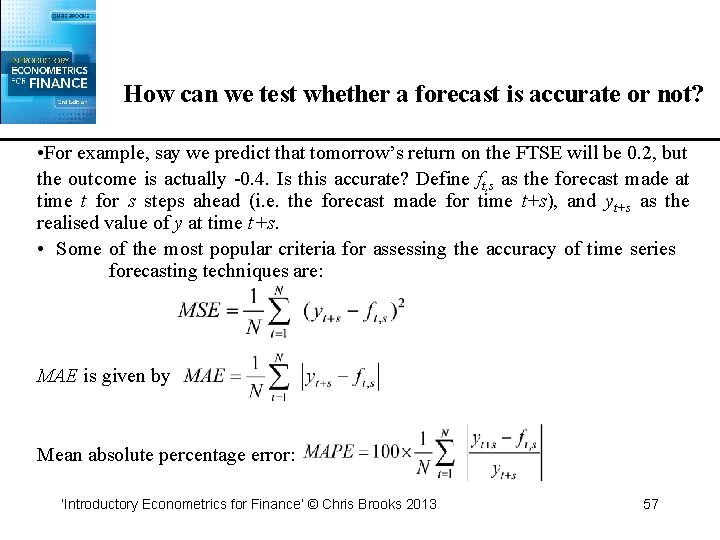 How can we test whether a forecast is accurate or not? • For example,