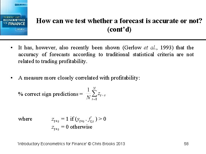 How can we test whether a forecast is accurate or not? (cont’d) • It