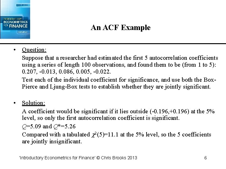 An ACF Example • Question: Suppose that a researcher had estimated the first 5