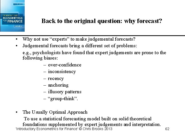 Back to the original question: why forecast? • Why not use “experts” to make