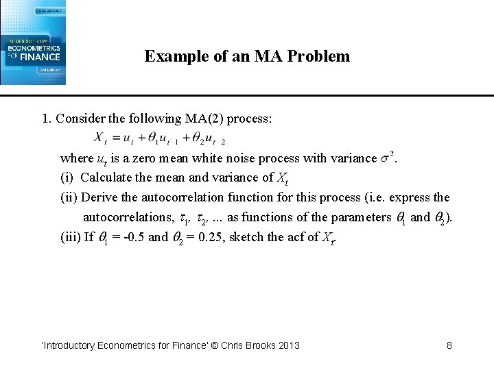 Example of an MA Problem 1. Consider the following MA(2) process: where ut is