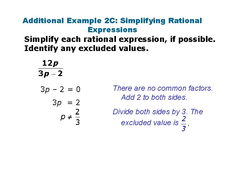 Additional Example 2 C: Simplifying Rational Expressions Simplify each rational expression, if possible. Identify