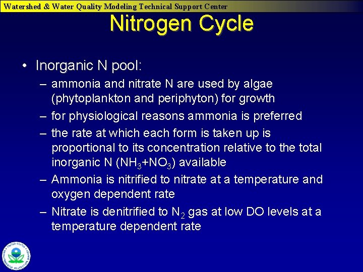 Watershed & Water Quality Modeling Technical Support Center Nitrogen Cycle • Inorganic N pool: