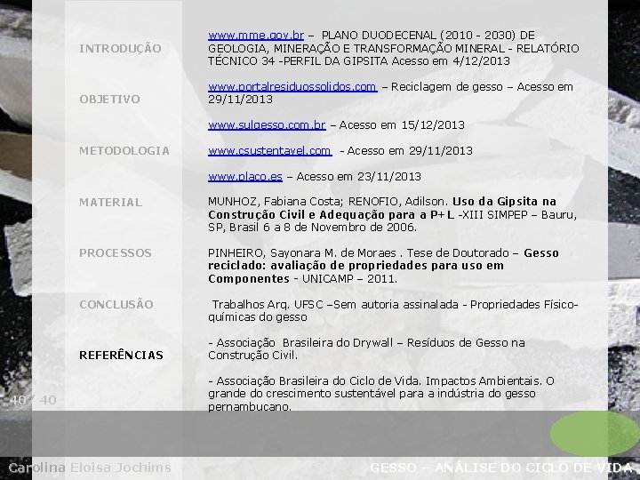 INTRODUÇÃO OBJETIVO www. mme. gov. br – PLANO DUODECENAL (2010 - 2030) DE GEOLOGIA,