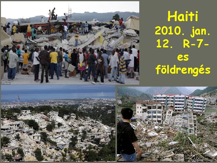 Haiti 2010. jan. 12. R-7 es földrengés Haiti 2010. jan. 12. R-7 es földrengés