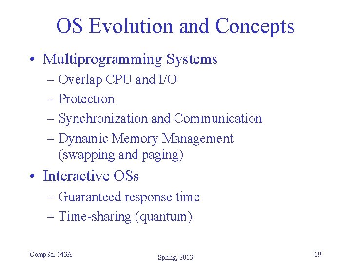 OS Evolution and Concepts • Multiprogramming Systems – Overlap CPU and I/O – Protection OS Evolution and Concepts • Multiprogramming Systems – Overlap CPU and I/O – Protection