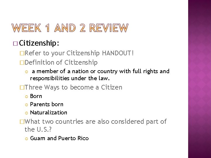 � Citizenship: �Refer to your Citizenship HANDOUT! �Definition of Citizenship a member of a