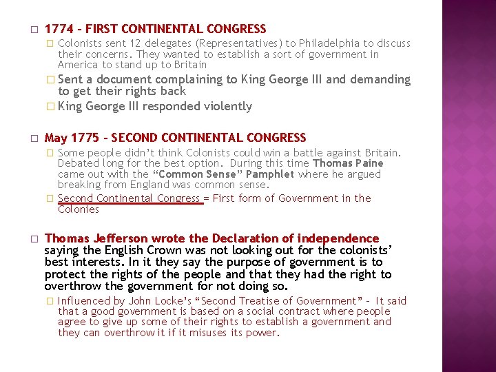 � 1774 – FIRST CONTINENTAL CONGRESS � Colonists sent 12 delegates (Representatives) to Philadelphia