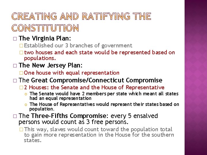 � The Virginia Plan: � Established our 3 branches of government � two houses