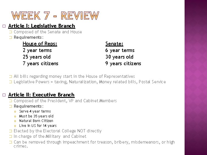 � Article I: Legislative Branch Composed of the Senate and House � Requirements: �