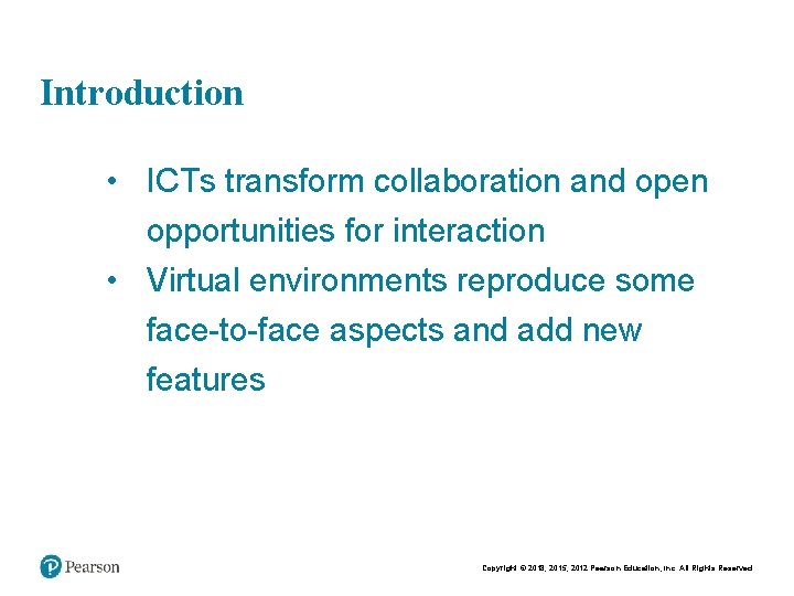 Chapt er 8 - 3 Introduction • ICTs transform collaboration and open opportunities for