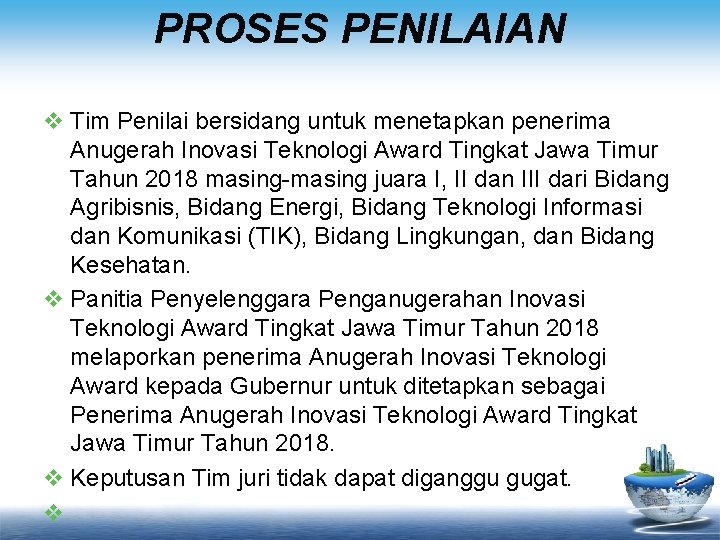 PROSES PENILAIAN v Tim Penilai bersidang untuk menetapkan penerima Anugerah Inovasi Teknologi Award Tingkat