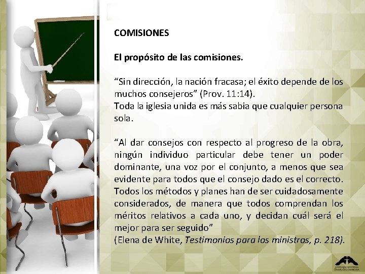 COMISIONES El propósito de las comisiones. “Sin dirección, la nación fracasa; el éxito depende