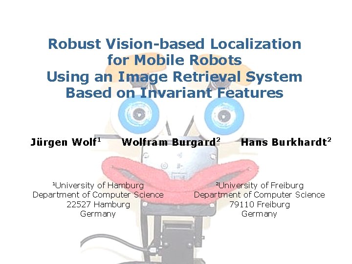 Robust Vision-based Localization for Mobile Robots Using an Image Retrieval System Based on Invariant