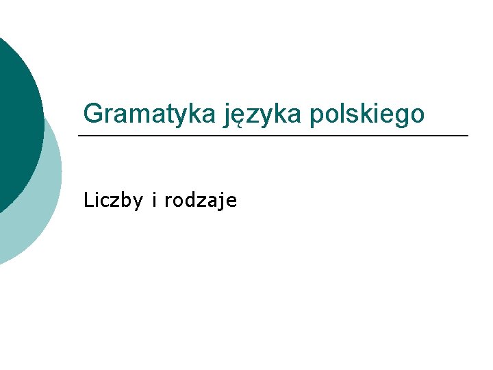 Gramatyka języka polskiego Liczby i rodzaje 