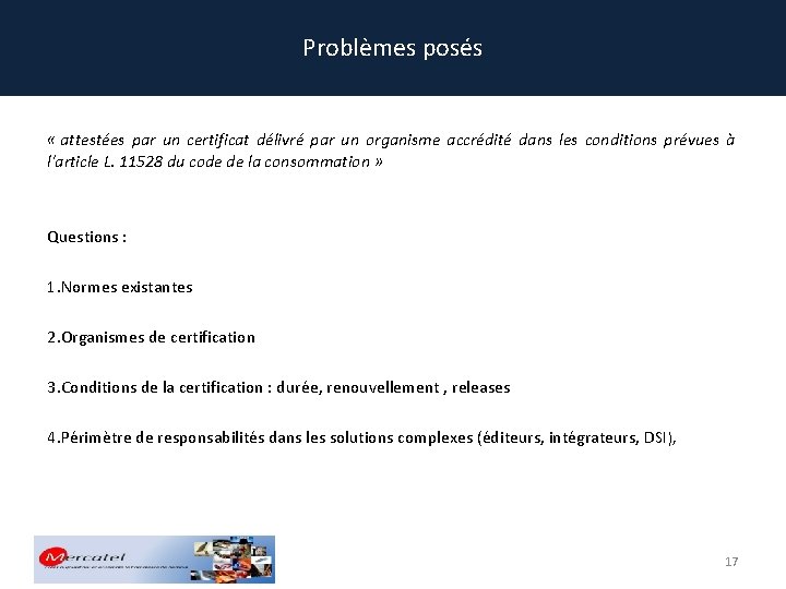 Problèmes posés « attestées par un certificat délivré par un organisme accrédité dans les