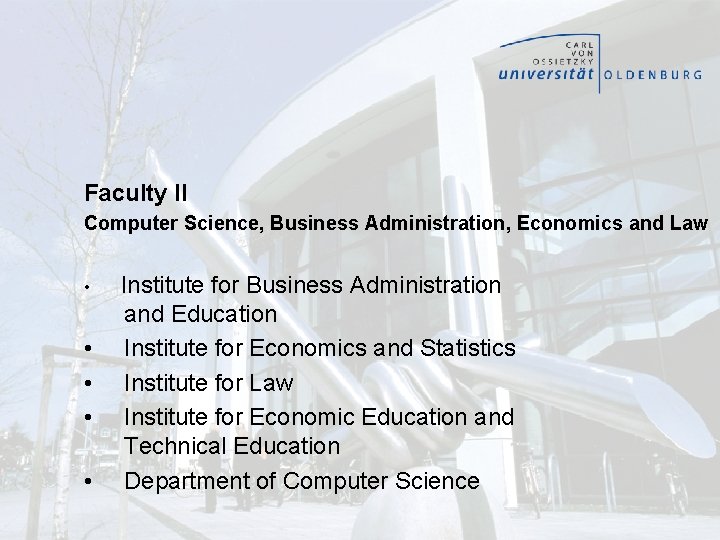 Faculty II Computer Science, Business Administration, Economics and Law • • • Institute for