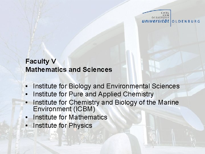 Faculty V Mathematics and Sciences • Institute for Biology and Environmental Sciences • Institute