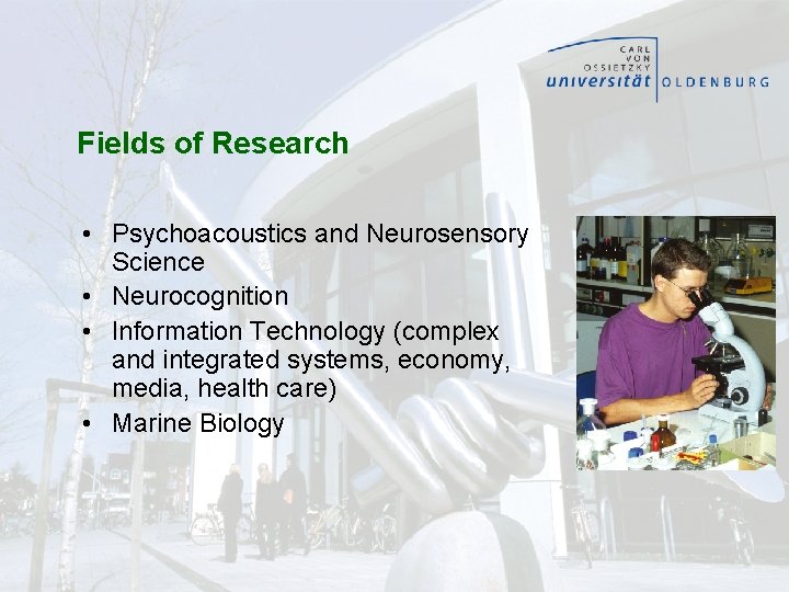 Fields of Research • Psychoacoustics and Neurosensory Science • Neurocognition • Information Technology (complex