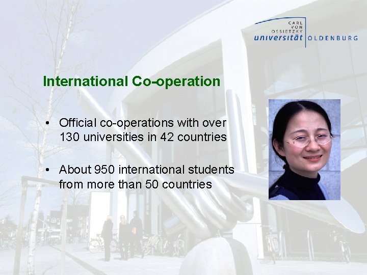 International Co-operation • Official co-operations with over 130 universities in 42 countries • About