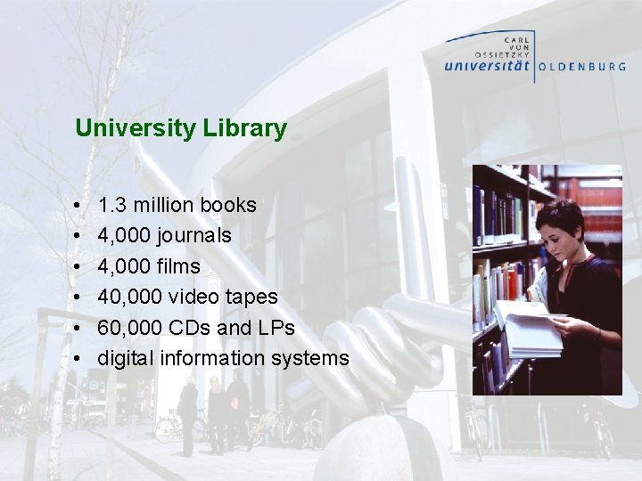 University Library • • • 1. 3 million books 4, 000 journals 4, 000
