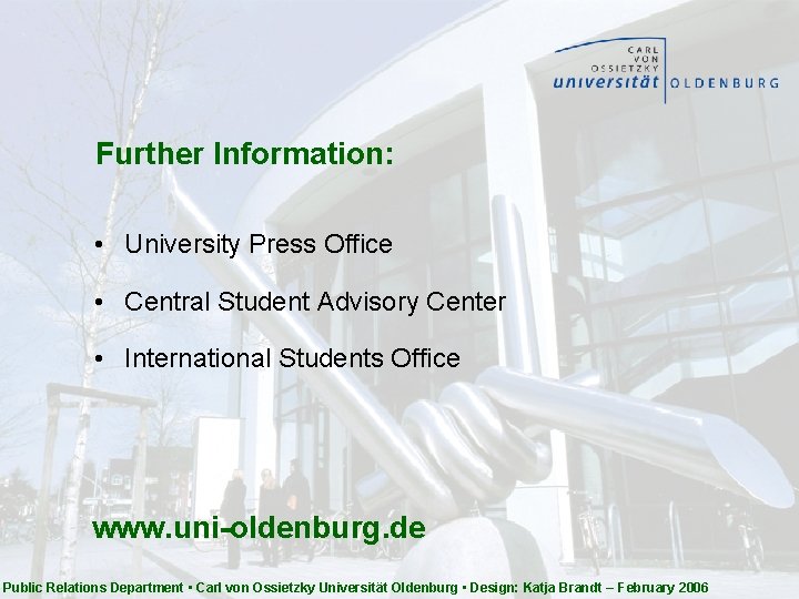 Further Information: • University Press Office • Central Student Advisory Center • International Students