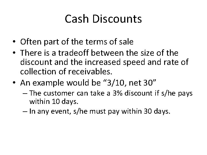 Cash Discounts • Often part of the terms of sale • There is a Cash Discounts • Often part of the terms of sale • There is a