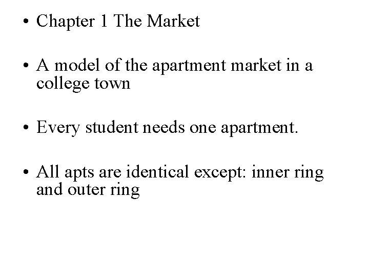  • Chapter 1 The Market • A model of the apartment market in