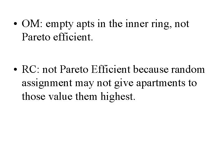  • OM: empty apts in the inner ring, not Pareto efficient. • RC: