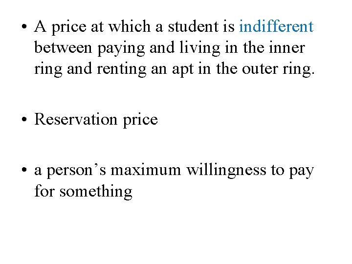  • A price at which a student is indifferent between paying and living