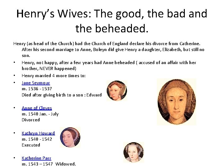 Henry’s Wives: The good, the bad and the beheaded. Henry (as head of the Henry’s Wives: The good, the bad and the beheaded. Henry (as head of the
