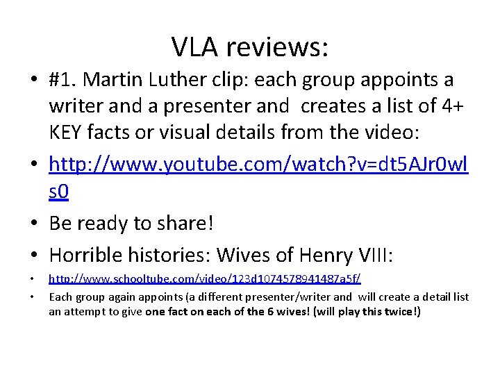 VLA reviews: • #1. Martin Luther clip: each group appoints a writer and a VLA reviews: • #1. Martin Luther clip: each group appoints a writer and a