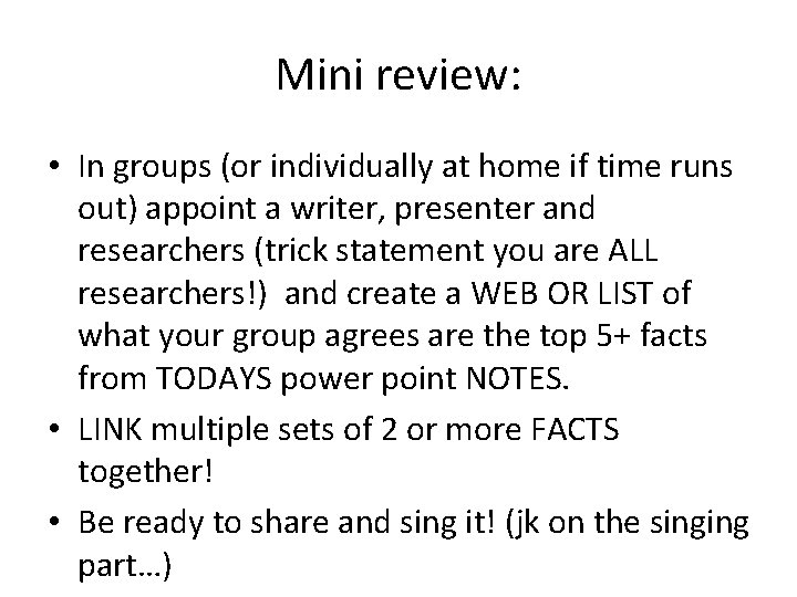 Mini review: • In groups (or individually at home if time runs out) appoint Mini review: • In groups (or individually at home if time runs out) appoint