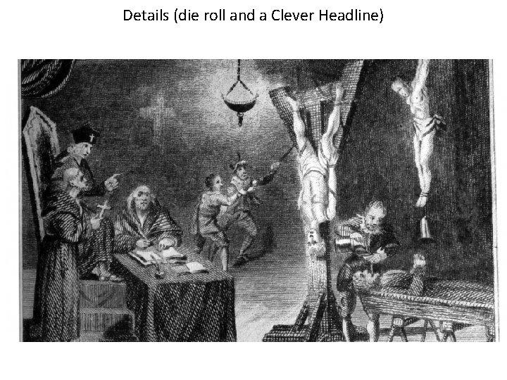 Details (die roll and a Clever Headline) Details (die roll and a Clever Headline)